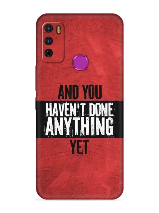 It'S And You Haven'T Done Anything Yet Embossed Soft Silicone Case for Infinix Smart 4 Zapvi