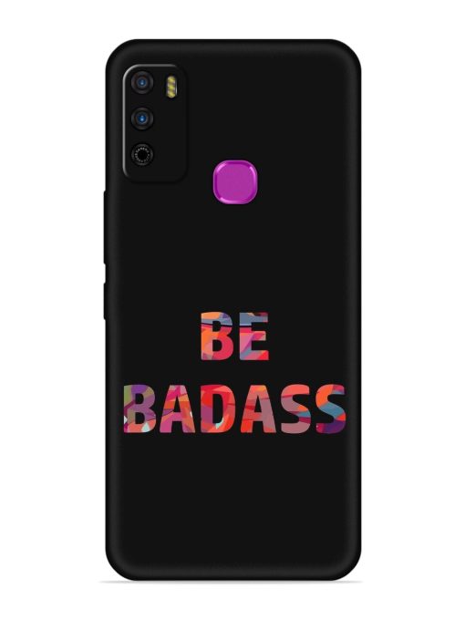 Be Badass Embossed Soft Silicone Case for Infinix Smart 4 Zapvi