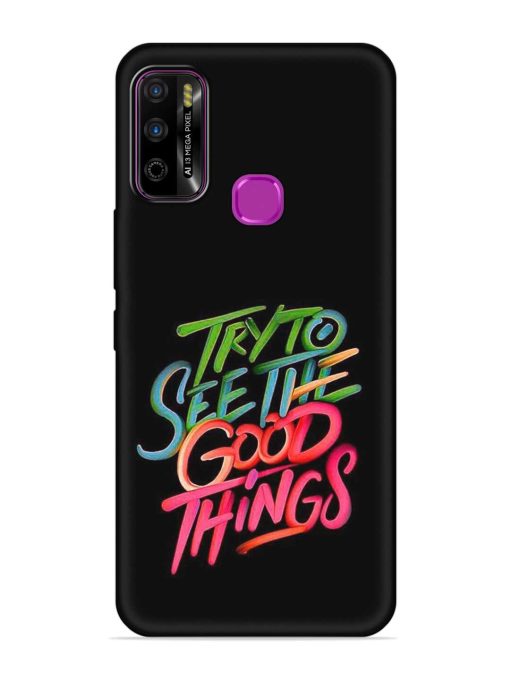 Try To See The Good Things Embossed Soft Silicone Case for Infinix Smart 4 Plus Zapvi