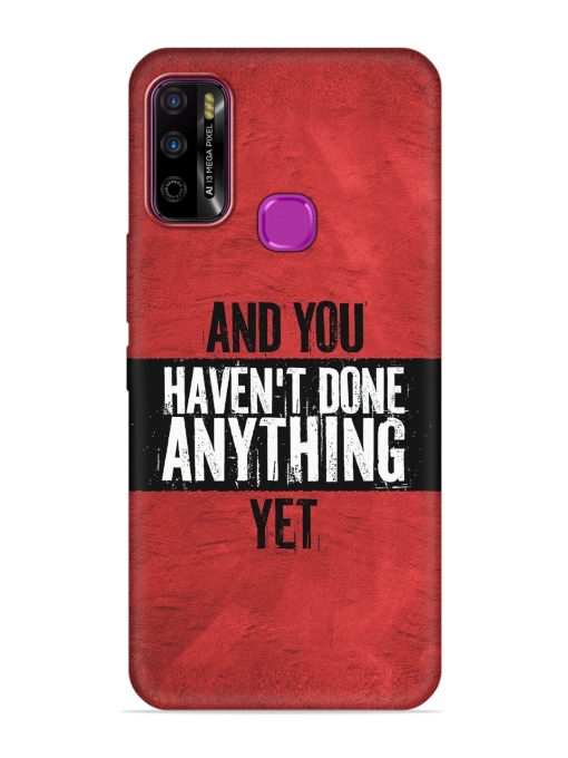 It'S And You Haven'T Done Anything Yet Embossed Soft Silicone Case for Infinix Smart 4 Plus Zapvi