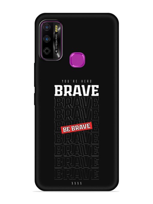 Be Brave Embossed Soft Silicone Case for Infinix Smart 4 Plus Zapvi