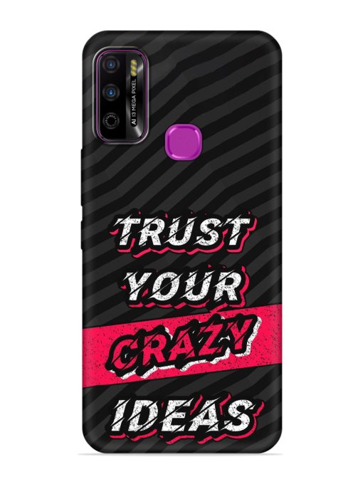 Trust Your Crazy Ideas Embossed Soft Silicone Case for Infinix Smart 4 Plus Zapvi