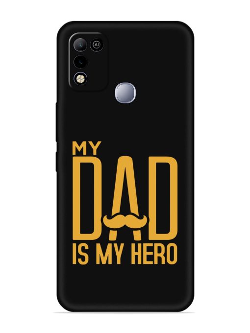 My Dad Is My Hero Embossed Soft Silicone Case for Infinix Smart 5 Zapvi