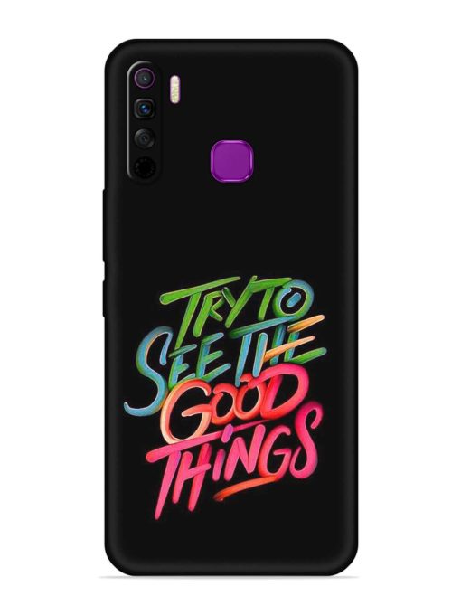 Try To See The Good Things Embossed Soft Silicone Case for Infinix Smart 5 Lite Zapvi