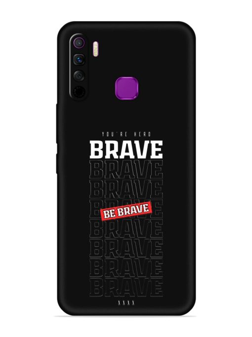 Be Brave Embossed Soft Silicone Case for Infinix Smart 5 Lite