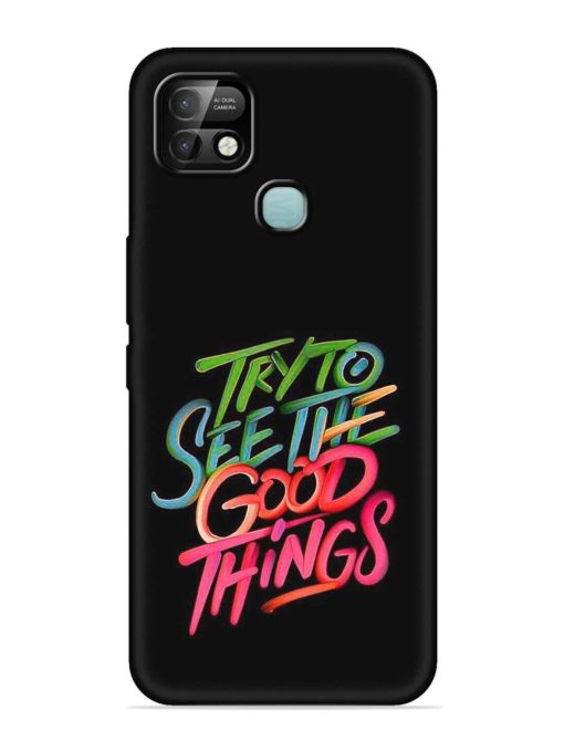 Try To See The Good Things Embossed Soft Silicone Case for Infinix Smart 5 Pro Zapvi