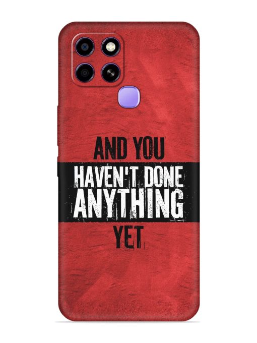 It'S And You Haven'T Done Anything Yet Embossed Soft Silicone Case for Infinix Smart 6 Zapvi