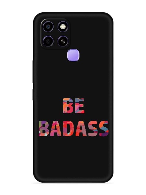 Be Badass Embossed Soft Silicone Case for Infinix Smart 6 Zapvi