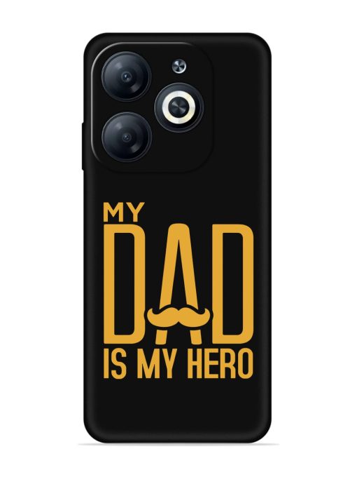 My Dad Is My Hero Embossed Soft Silicone Case for Infinix Smart 8 Hd Zapvi