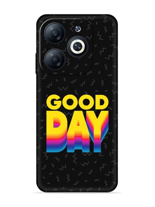 Good Day Embossed Soft Silicone Case for Infinix Smart 8 Hd Zapvi