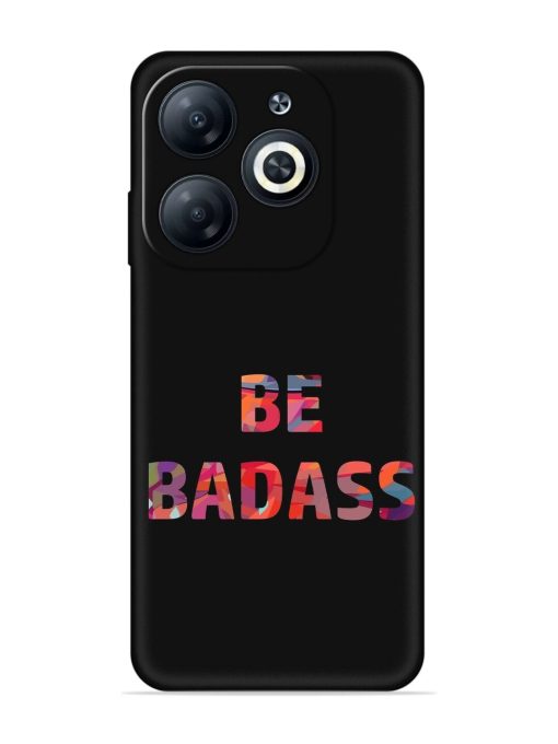 Be Badass Embossed Soft Silicone Case for Infinix Smart 8 Hd Zapvi