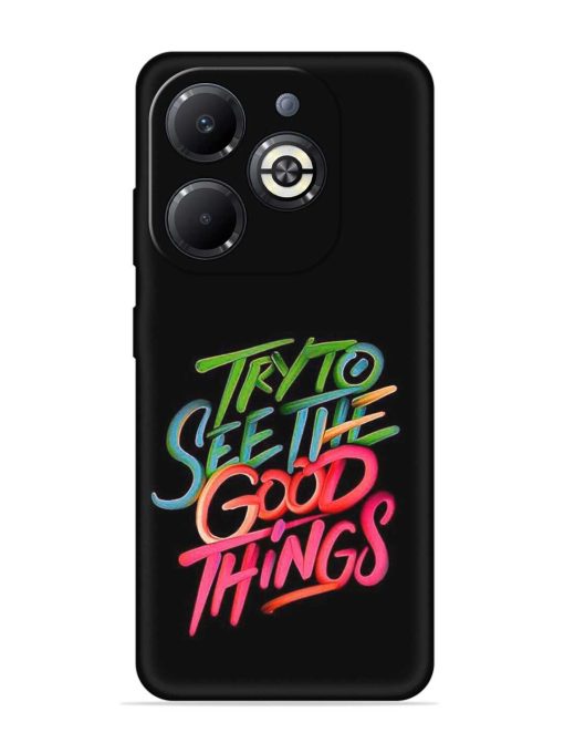 Try To See The Good Things Embossed Soft Silicone Case for Infinix Smart 8 Plus Zapvi