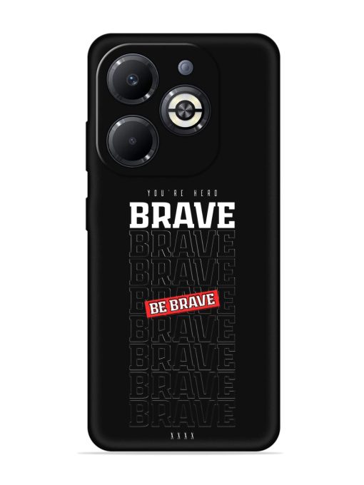 Be Brave Embossed Soft Silicone Case for Infinix Smart 8 Plus Zapvi