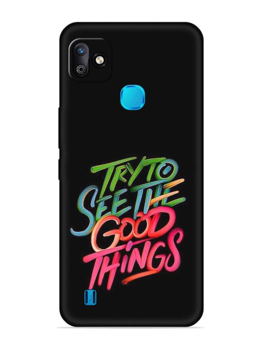 Try To See The Good Things Embossed Soft Silicone Case for Infinix Smart Hd (2021) Zapvi