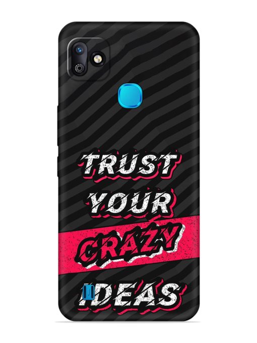 Trust Your Crazy Ideas Embossed Soft Silicone Case for Infinix Smart Hd (2021) Zapvi