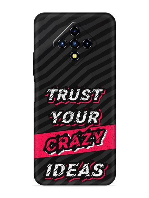 Trust Your Crazy Ideas Embossed Soft Silicone Case for Infinix Zero 8I