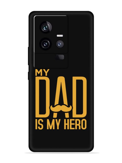 My Dad Is My Hero Embossed Soft Silicone Case for Iqoo 11 (5G) Zapvi