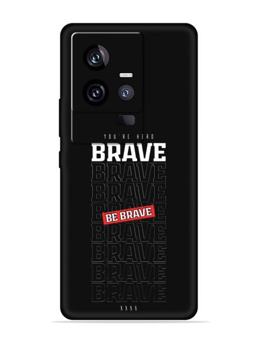 Be Brave Embossed Soft Silicone Case for Iqoo 11 (5G) Zapvi