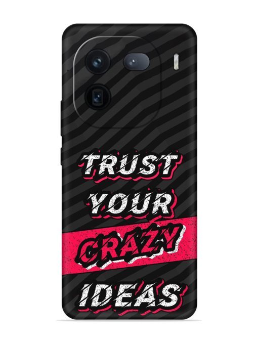 Trust Your Crazy Ideas Embossed Soft Silicone Case for Iqoo 12 (5G) Zapvi