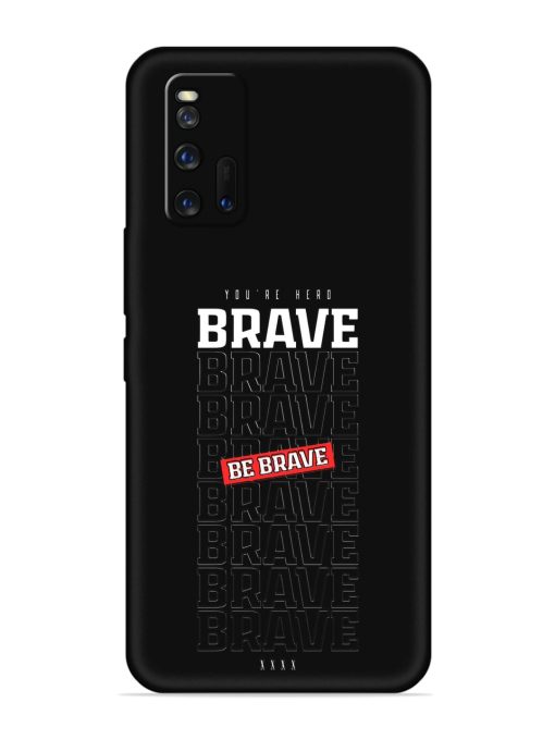 Be Brave Embossed Soft Silicone Case for Iqoo 3 Zapvi