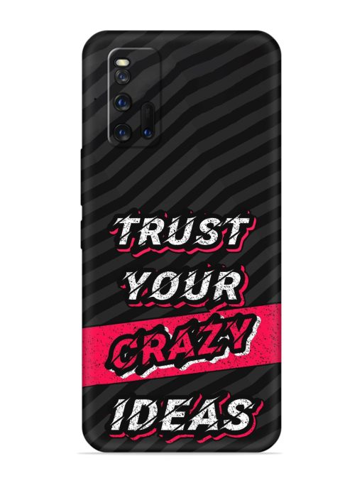 Trust Your Crazy Ideas Embossed Soft Silicone Case for Iqoo 3 Zapvi