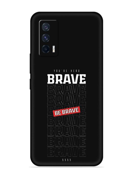 Be Brave Embossed Soft Silicone Case for Iqoo 7 (5G) Zapvi