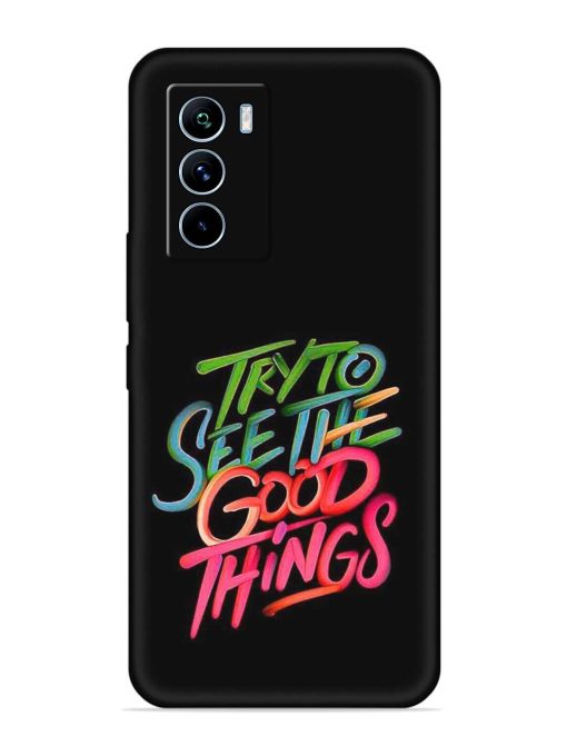 Try To See The Good Things Embossed Soft Silicone Case for Iqoo 9 Se (5G) Zapvi