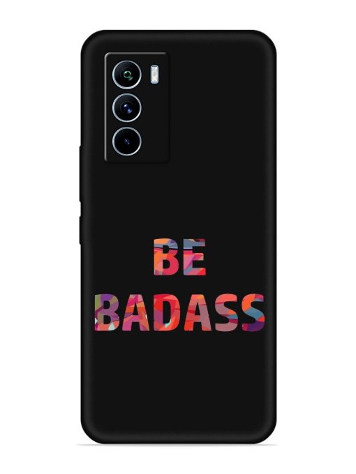 Be Badass Embossed Soft Silicone Case for Iqoo 9 Se (5G) Zapvi