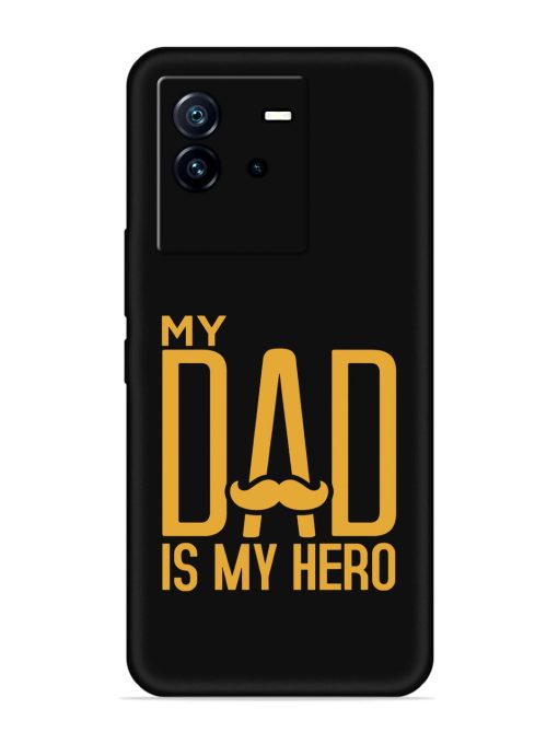 My Dad Is My Hero Embossed Soft Silicone Case for Iqoo Neo 6 (5G) Zapvi