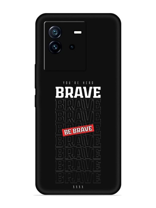 Be Brave Embossed Soft Silicone Case for Iqoo Neo 6 (5G) Zapvi