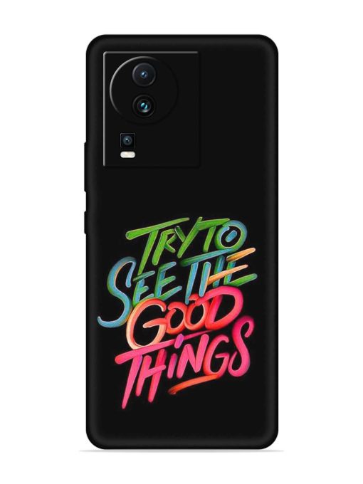 Try To See The Good Things Embossed Soft Silicone Case for Iqoo Neo 7 Pro (5G) Zapvi