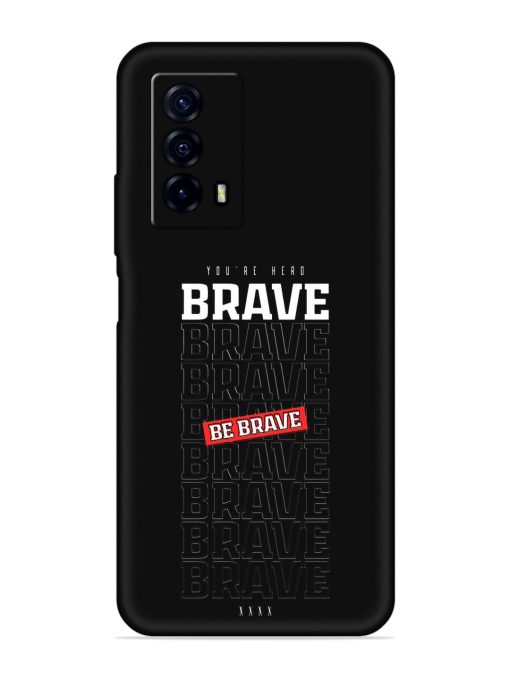 Be Brave Embossed Soft Silicone Case for Iqoo Z5 (5G) Zapvi