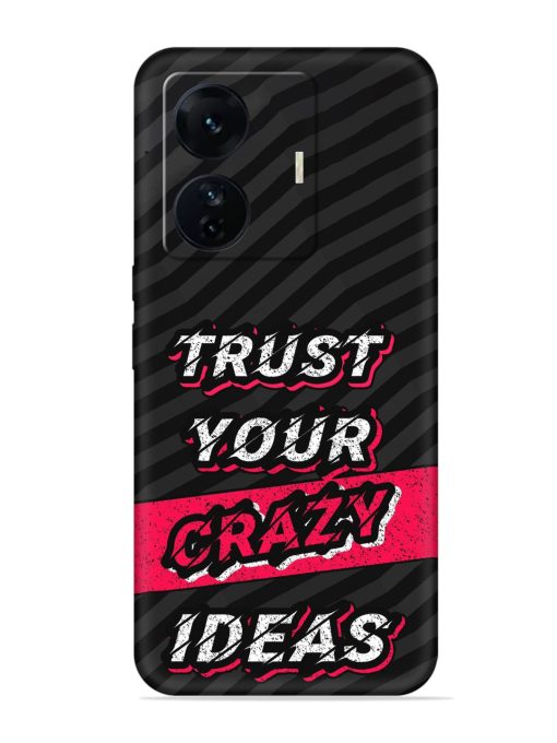 Trust Your Crazy Ideas Embossed Soft Silicone Case for Iqoo Z6 Pro Zapvi