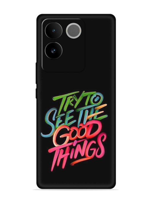 Try To See The Good Things Embossed Soft Silicone Case for Iqoo Z7 Pro (5G)