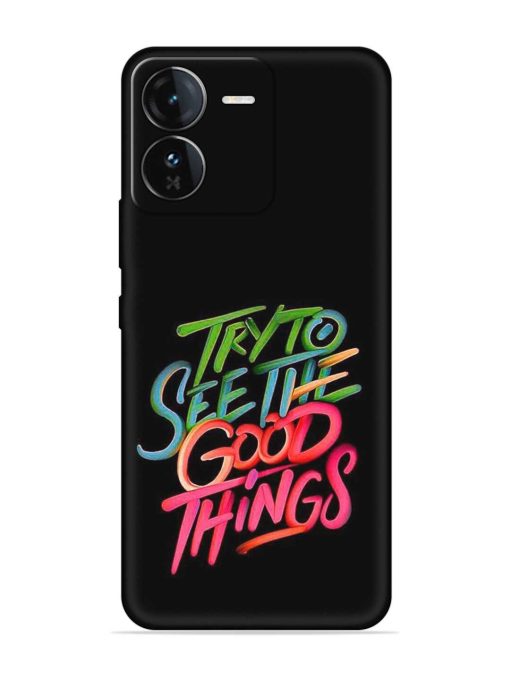 Try To See The Good Things Embossed Soft Silicone Case for Iqoo Z9 (5G) Zapvi