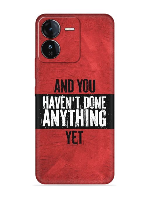 It'S And You Haven'T Done Anything Yet Embossed Soft Silicone Case for Iqoo Z9 (5G)