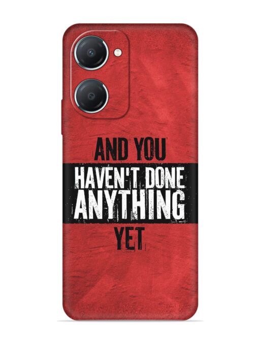 It'S And You Haven'T Done Anything Yet Embossed Soft Silicone Case for Iqoo Z9 Lite (5G) Zapvi