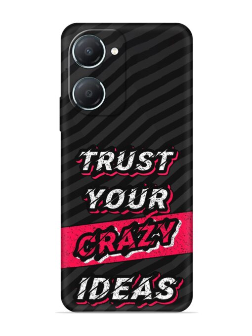 Trust Your Crazy Ideas Embossed Soft Silicone Case for Iqoo Z9 Lite (5G) Zapvi