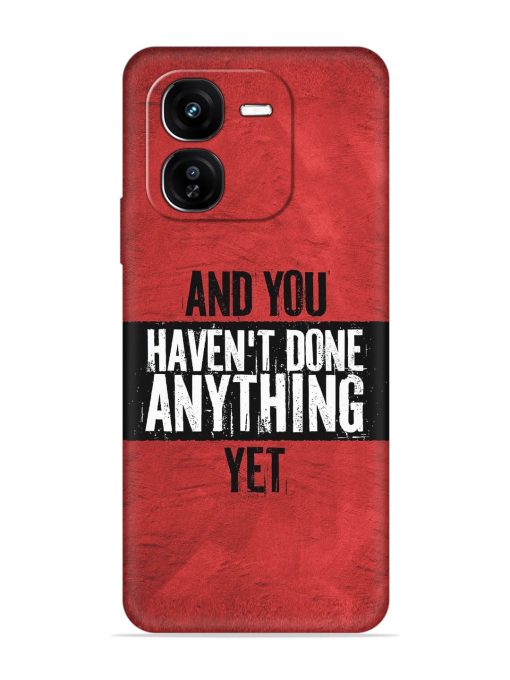 It'S And You Haven'T Done Anything Yet Embossed Soft Silicone Case for Iqoo Z9X (5G) Zapvi