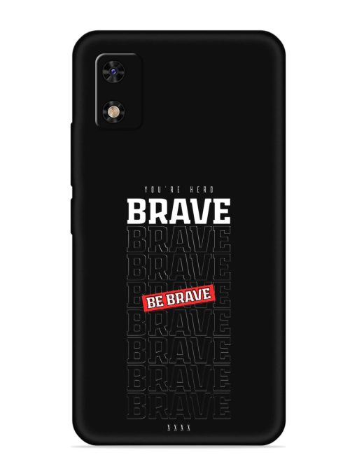 Be Brave Embossed Soft Silicone Case for Itel A23 Pro Zapvi