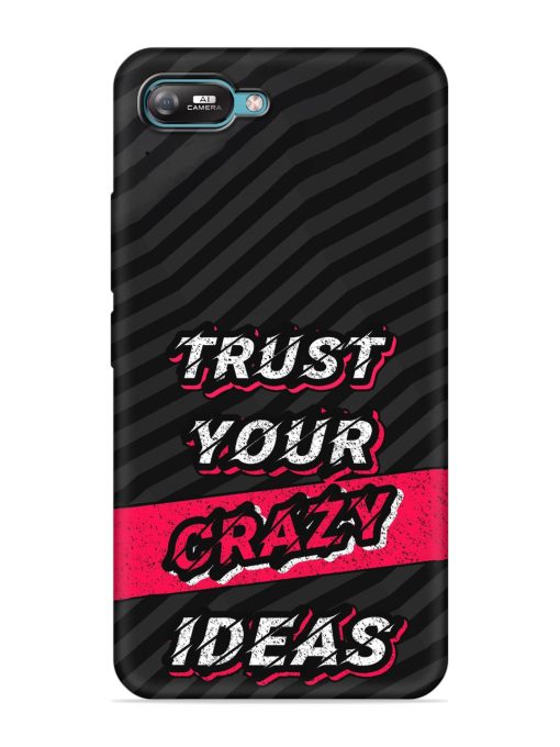 Trust Your Crazy Ideas Embossed Soft Silicone Case for Itel A25 Zapvi