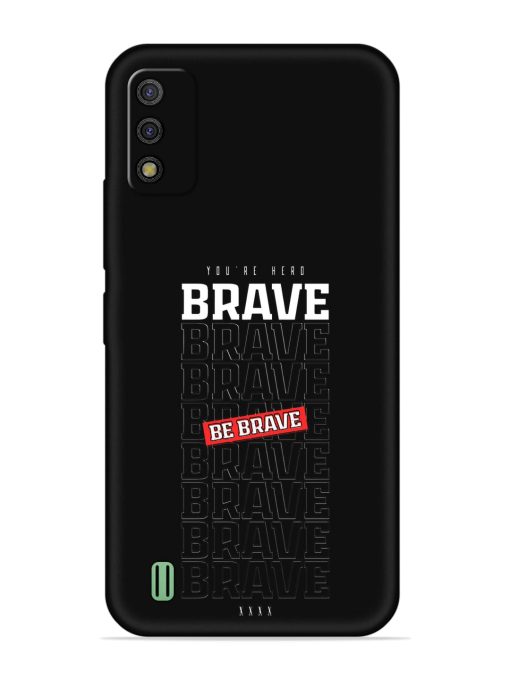 Be Brave Embossed Soft Silicone Case for Itel A26 Zapvi