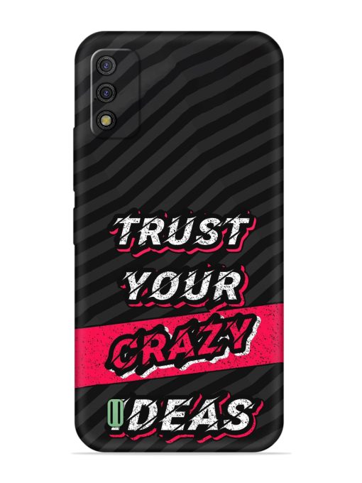 Trust Your Crazy Ideas Embossed Soft Silicone Case for Itel A26 Zapvi