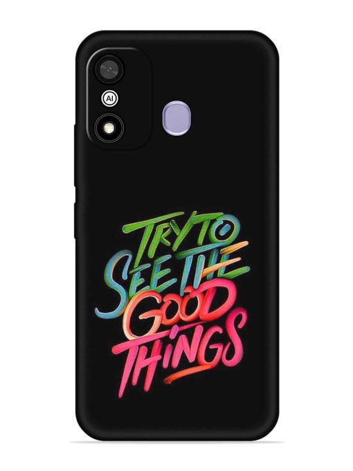 Try To See The Good Things Embossed Soft Silicone Case for Itel A27 Zapvi