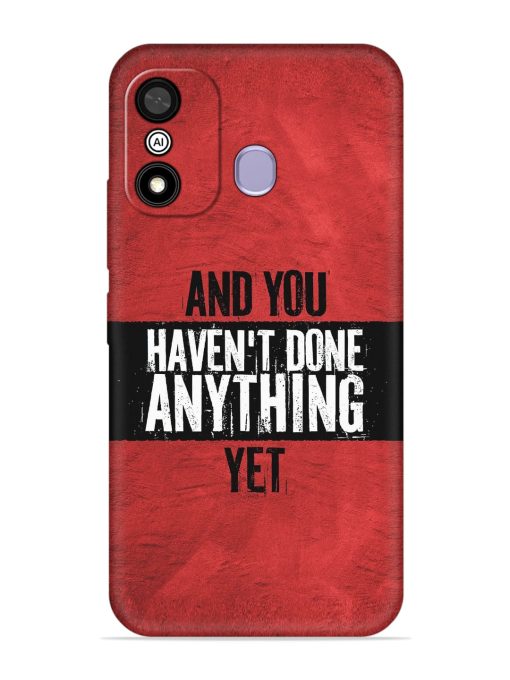 It'S And You Haven'T Done Anything Yet Embossed Soft Silicone Case for Itel A27 Zapvi