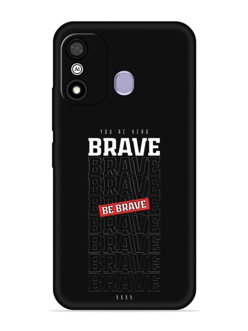 Be Brave Embossed Soft Silicone Case for Itel A27