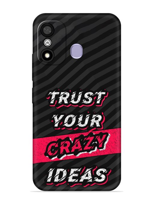 Trust Your Crazy Ideas Embossed Soft Silicone Case for Itel A27 Zapvi