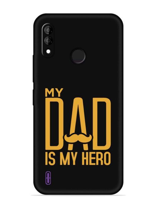 My Dad Is My Hero Embossed Soft Silicone Case for Itel A47 Zapvi