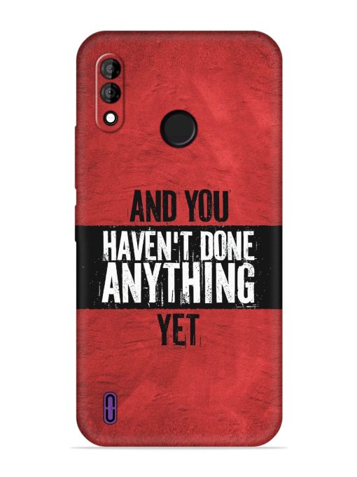 It'S And You Haven'T Done Anything Yet Embossed Soft Silicone Case for Itel A47 Zapvi