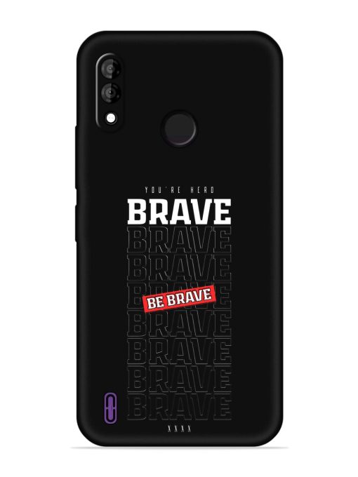 Be Brave Embossed Soft Silicone Case for Itel A47